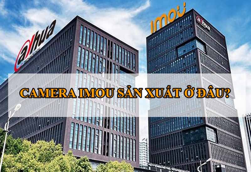 camera-imou-san-xuat-o-dau